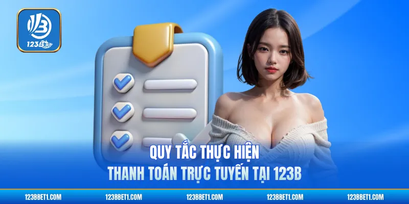 Quy tắc thực hiện thanh toán trực tuyến tại 123B